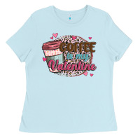 Baby Blue coffee is my valentine Ladies Tee - MaliasSmallBusiness