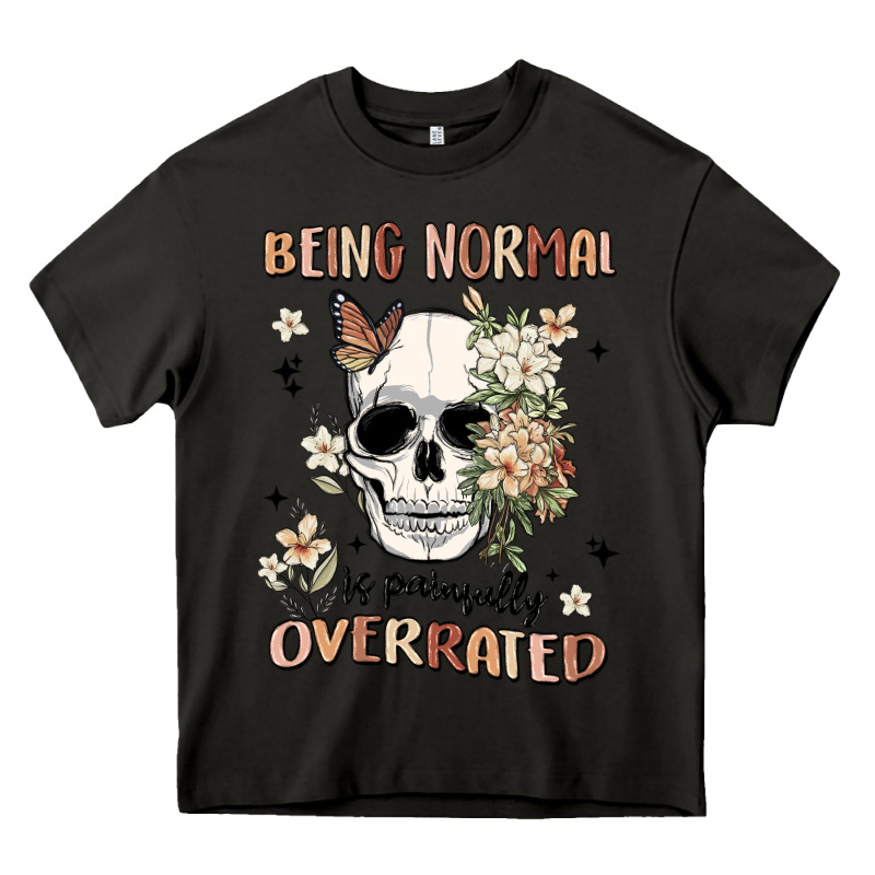 Being Normal Is Painfully Overrated Heavy Core Tee by MaliasSmallBusiness | Teevron