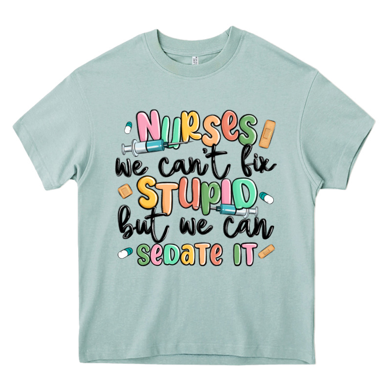 Nurses We Cant Fix Stupid Heavy Core Tee by MaliasSmallBusiness | Teevron