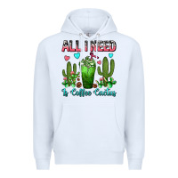 White All I Need Is Coffee Cactus Frappe Premium Hoodie - FaDigitalArtStudio