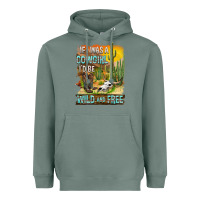 Sage If Was A Cowgirl I'd Be Wild And Free Heavyweight Hoodie - FaDigitalArtStudio