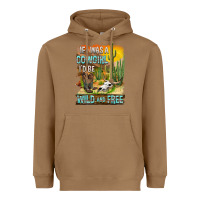 Toasted Coconut If Was A Cowgirl I'd Be Wild And Free Heavyweight Hoodie - FaDigitalArtStudio