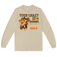 Mushroom Your Crazy Is Showing You Long Sleeve Tee - texasbilliewilder