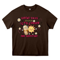 Chocolate Brown great days start with iced coffee and gratitude Heavy Core Tee - MaliasSmallBusiness