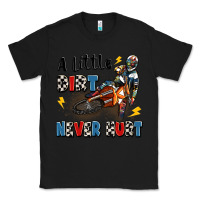 Black a little dirt never hurt Classic Tee - Artiststas