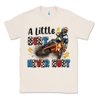 Natural a little dirt never hurt Classic Tee - Artiststas