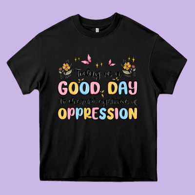 Today Is A Good Day To Disrupt Systems Of Oppressi Heavy Core Tee Designed By Maliassmallbusiness