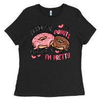 Black feed me donuts and tell me i'm pretty Ladies Tee - MaliasSmallBusiness