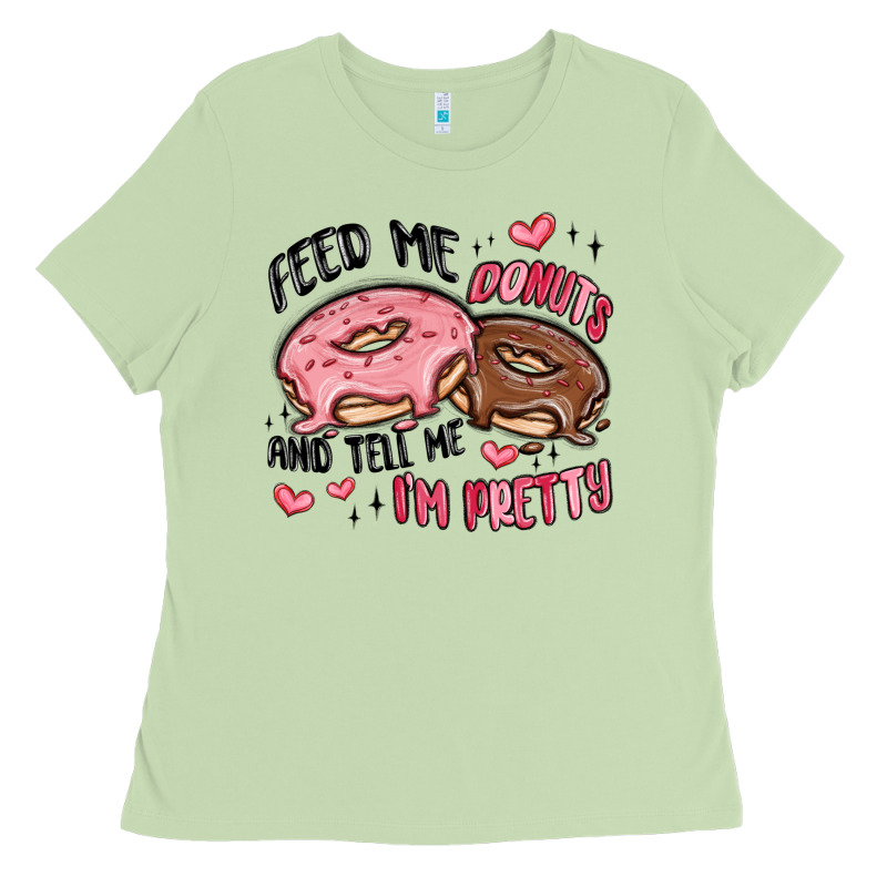 Feed Me Donuts And Tell Me I'm Pretty Ladies Tee by MaliasSmallBusiness | Teevron