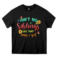 Black aint no siblings like that ones i got Heavy Core Tee - MaliasSmallBusiness