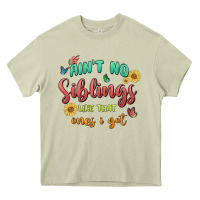 Mossy aint no siblings like that ones i got Heavy Core Tee - MaliasSmallBusiness