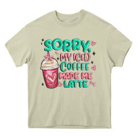 Mossy sorry my iced coffee made me latte Heavy Core Tee - MaliasSmallBusiness