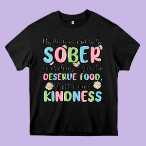 People Dont Need To Be Sober And Drugfree To Deserve Food Heavy Core Tee Designed By Maliassmallbusiness
