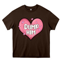 Chocolate Brown dump him valentines day Heavy Core Tee - MaliasSmallBusiness
