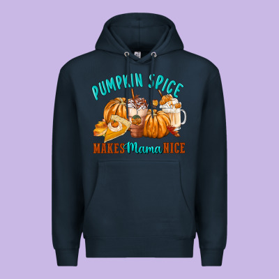 Pumpkin Spice Make Mama Nice Premium Hoodie Designed By Fadigitalartstudio