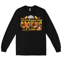 Black Thanksgiving Cooking Crew Long Sleeve Tee - texasbilliewilder