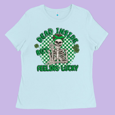 Dead Inside But Feeling Lucky Ladies Tee Designed By Maliassmallbusiness