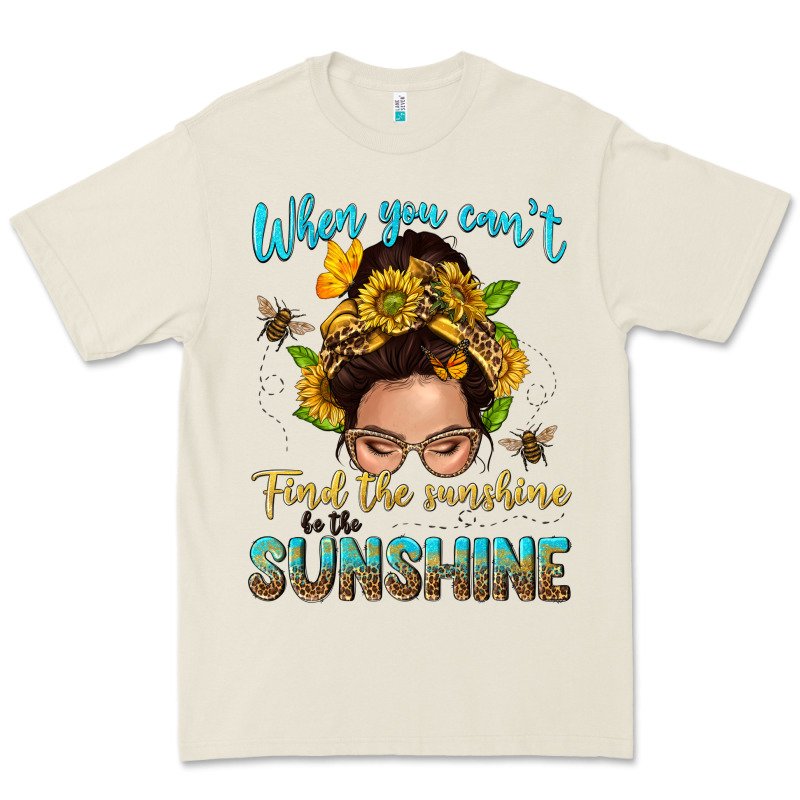 When You Cant Find The Sunshine Be The Sunshine Me Premium Tee by NancyCooperArtShop | Teevron