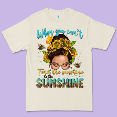 When You Cant Find The Sunshine Be The Sunshine Me Premium Tee Designed By Nancycooperartshop