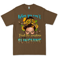 Cacao when you cant find the sunshine be the sunshine me Premium Tee - NancyCooperArtShop