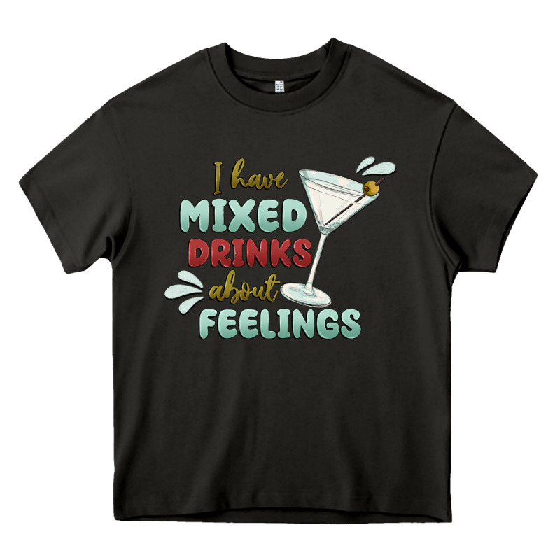I Have Mixed Drinks About Feeling Heavy Core Tee by MaliasSmallBusiness | Teevron