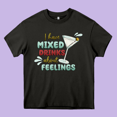 I Have Mixed Drinks About Feeling Heavy Core Tee Designed By Maliassmallbusiness
