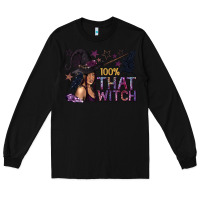 Black 100% That Witch Black Afro Witch Long Sleeve Tee - texasbilliewilder