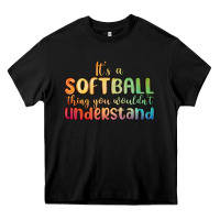 Black it s a softball thing you wouldn t understand Heavy Core Tee - MaliasSmallBusiness
