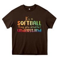 Chocolate Brown it s a softball thing you wouldn t understand Heavy Core Tee - MaliasSmallBusiness