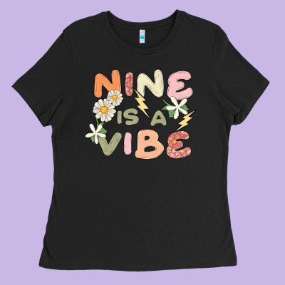 Nine Is A Vibe Ladies Tee Designed By Maliassmallbusiness