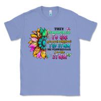 Colony Blue they whispered to her you can't withstand the stor Classic Tee - Artiststas