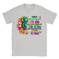 Moon Dust they whispered to her you can't withstand the stor Classic Tee - Artiststas