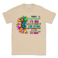Mushroom they whispered to her you can't withstand the stor Classic Tee - Artiststas
