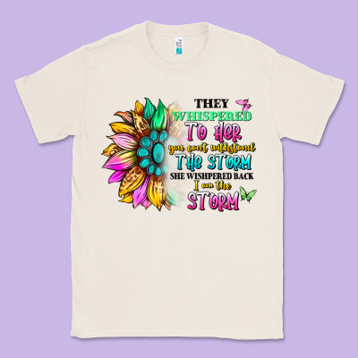 They Whispered To Her You Can't Withstand The Stor Classic Tee Designed By Artiststas