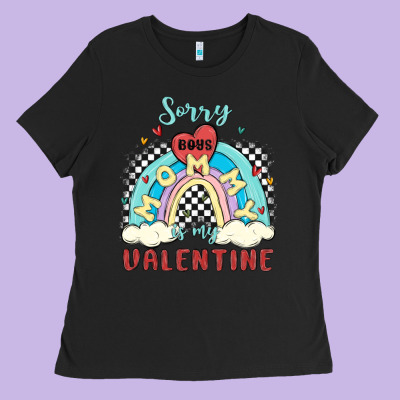 Sorry Boys Mommy Is Valentine Ladies Tee Designed By Maliassmallbusiness