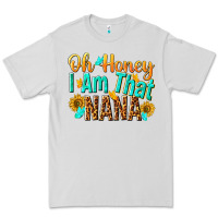 Oh Honey I Am That Nana Premium Tee | Teevron