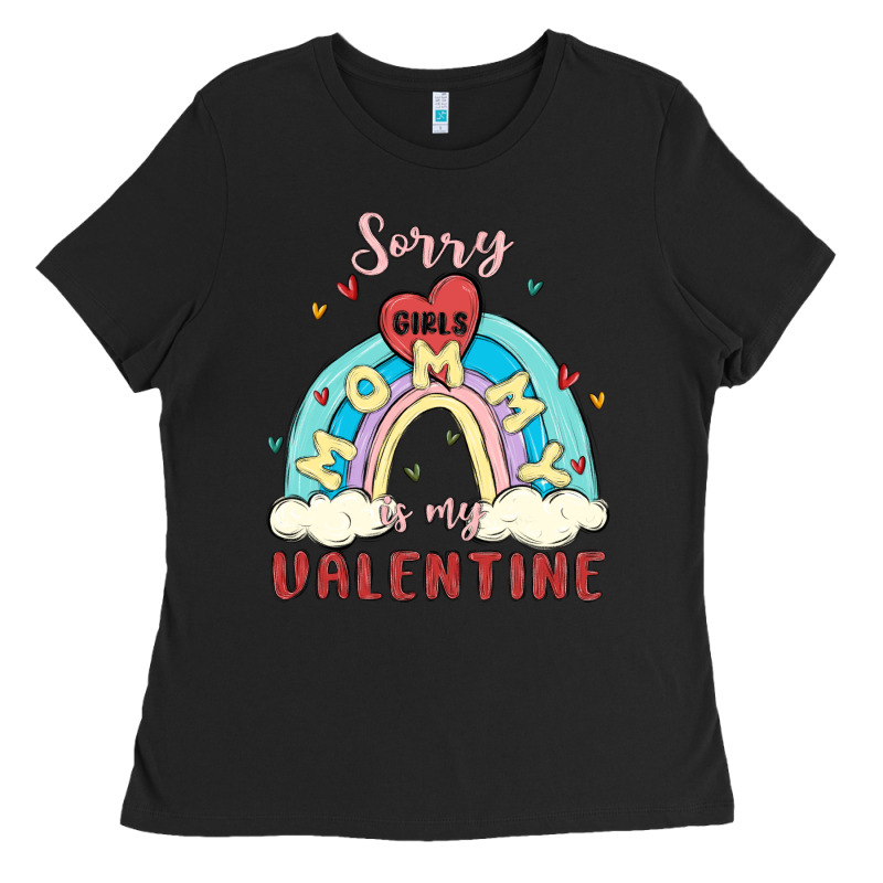 Sorry Girls Mommy Is Valentine Ladies Tee by MaliasSmallBusiness | Teevron