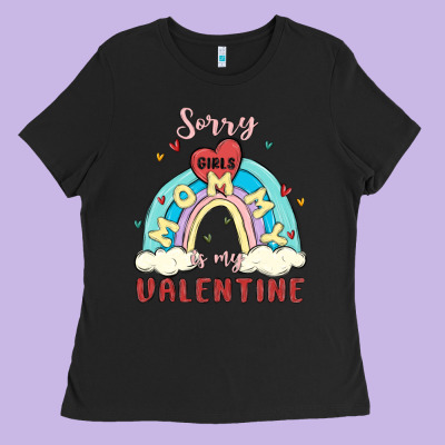 Sorry Girls Mommy Is Valentine Ladies Tee Designed By Maliassmallbusiness