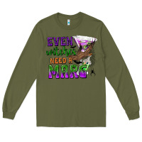 Army Green Even Witches Need a Marg Long Sleeve Tee - texasbilliewilder