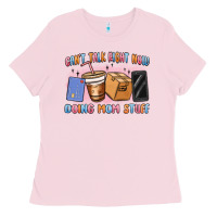 Bubblegum Pink can't talk right now doing mom stuff Ladies Tee - MaliasSmallBusiness