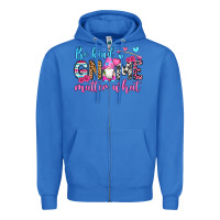 True Royal be kind gnome matter what Zipper Hoodie - OliviaCreatesArt