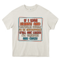 Cream if i was skinny and mentally stable i'd be unstopp Heavy Core Tee - MaliasSmallBusiness