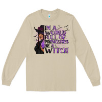 Mushroom In a World Full of Princesses Be a Witch Long Sleeve Tee - texasbilliewilder
