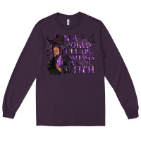 Plum In a World Full of Princesses Be a Witch Long Sleeve Tee - texasbilliewilder