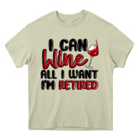I Can Wine All I Want Lm Retired Heavy Core Tee | Teevron