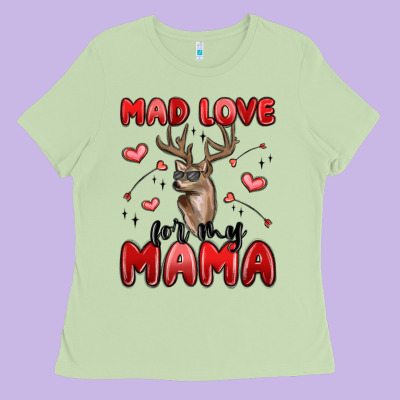 Mad Love For My Mama Ladies Tee Designed By Maliassmallbusiness