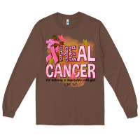 Chestnut heal cancer for nothing is impossible with god Long Sleeve Tee - NancyCooperArtShop