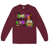 Burgundy I'm Spooky and I Gnome It Long Sleeve Tee - texasbilliewilder