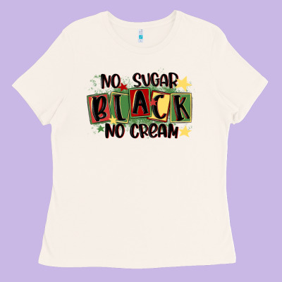 No Sugar Black No Cream Ladies Tee Designed By Maliassmallbusiness