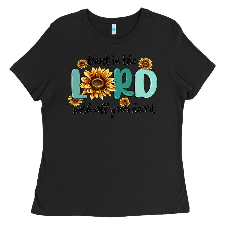 Trust In The Lord With All Your Heart Ladies Tee by MaliasSmallBusiness | Teevron